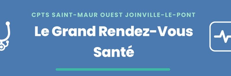 27 septembre 2026: 1ʳᵉ édition du Grand Rendez-Vous Santé, organisée par la CPTS Saint-Maur Joinville.